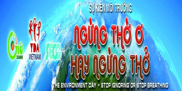 Sự Kiện Môi Trường 2017 “Ngừng Thờ Ơ Hay Ngừng Thở”