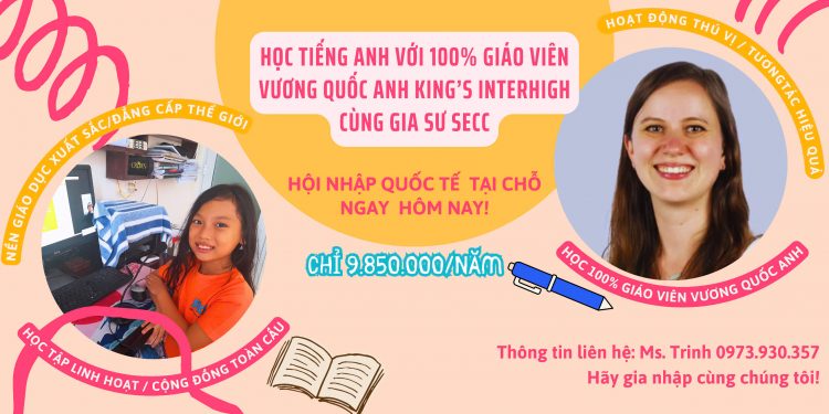 PHÁT TRIỂN KỸ NĂNG SỬ DỤNG TIẾNG ANH VỚI 100% GIÁO VIÊN ANH VỚI CHI PHÍ THẤP