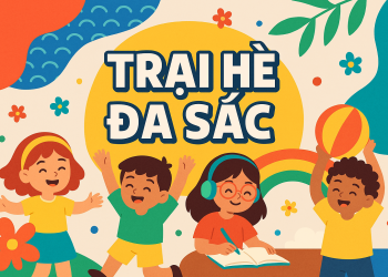 HOME SKILLS ĐẶC BIỆT BÌNH PHƯỚC: TRẠI HÈ ĐA SẮC