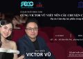 VICTOR VŨ TIẾP TỤC CÙNG BẠN TRẺ VIẾT NÊN CÂU CHUYỆN ĐIỆN ẢNH CỦA CHÍNH MÌNH!